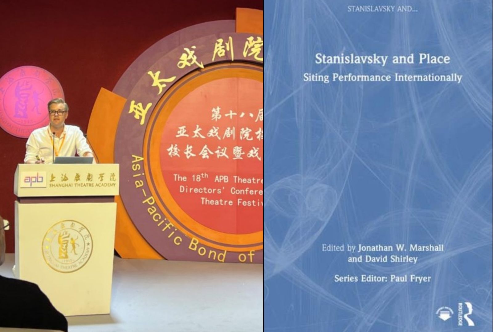 Left: A man presenting on a stage with Chinese writing behind him. Right: The cover of a book reading 'Stanislavsky and Place Siting Performance Internationally.'
