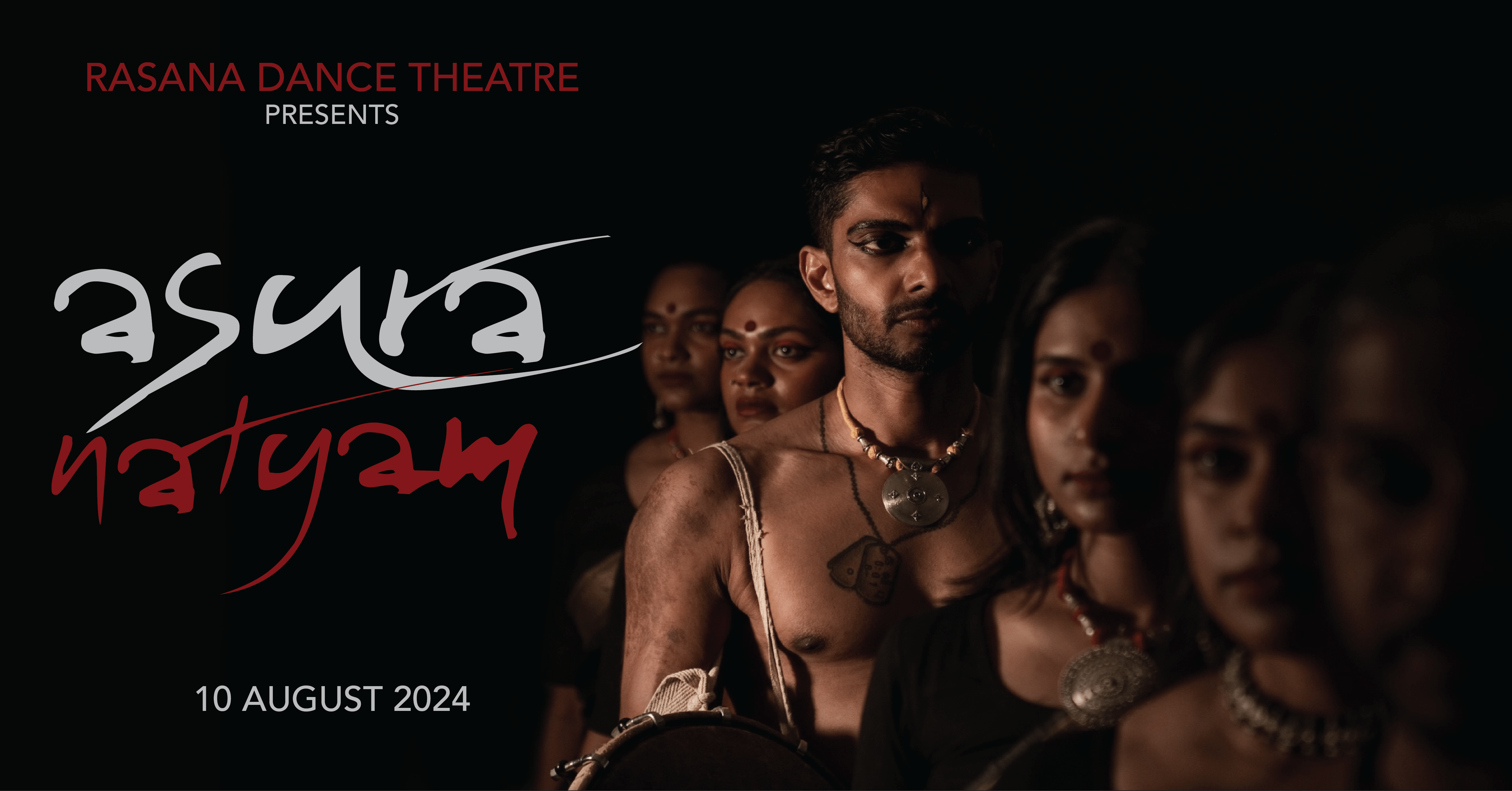 A group of dancers in traditional attire stand in a dark setting, with dramatic lighting highlighting their faces. Text reads: Rasana Dance Theatre presents Asura Natyam. 10 August 2024.